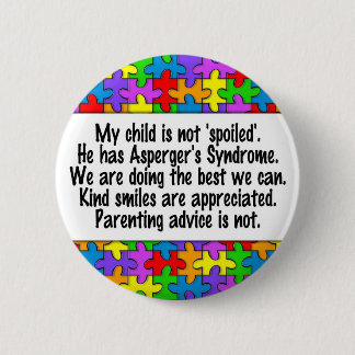 My Child Is Not Spoiled 6 Cm Round Badge
