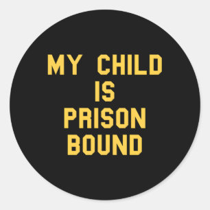 My Child Is Prison Bound Jail Graduation Fan Yello Classic Round Sticker