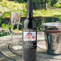 My Child Might Be The Reason You Drink Photo Label