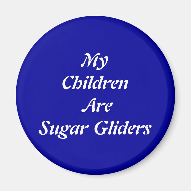 My Children Are Sugar Gliders Magnet (Front)
