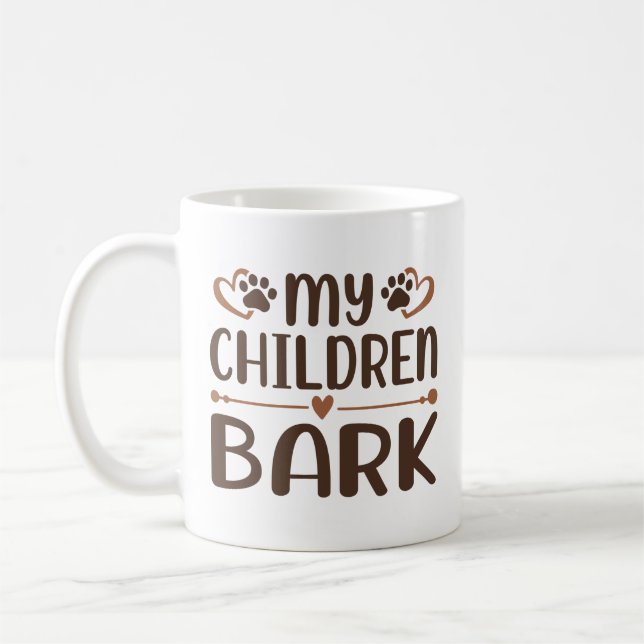 My Children Bark Coffee Mug (Left)