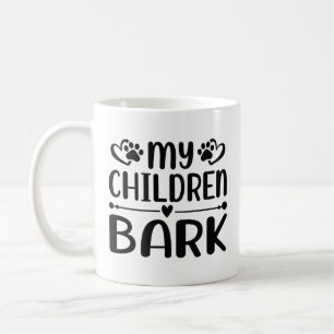 My Children Bark Coffee Mug