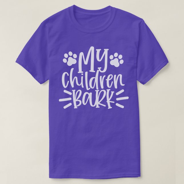 My Children Bark Funny Dog Lover Design Woff 1 T-Shirt (Design Front)