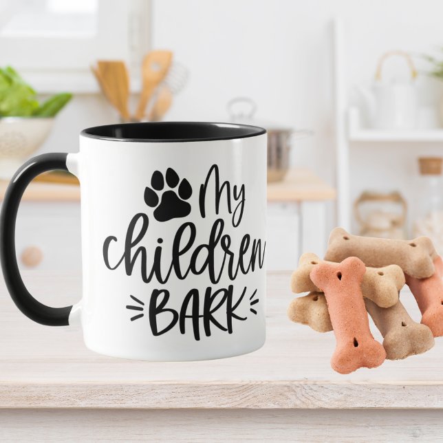 My Children Bark  Mug (Creator Uploaded)