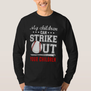 My Children Can Strike Out Your Children Baseball T-Shirt