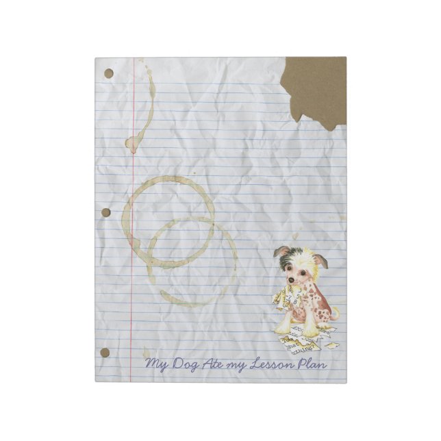 My Chinese Crested Ate My Lesson Plan Notepad (Rotated)