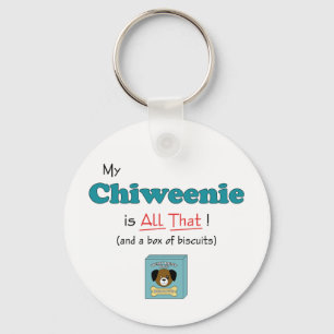 My Chiweenie is All That! Key Ring