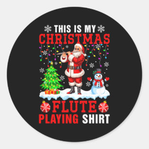 My Christmas Flute Playing Shirt Santa Instrumenta Classic Round Sticker