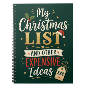 My Christmas List And Other Expensive Ideas Funny Notebook