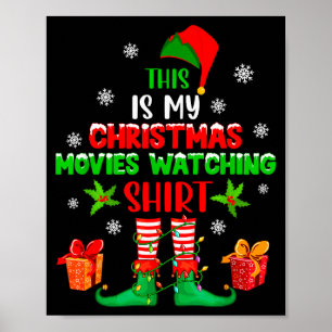 My Christmas Movies Watching Shirt Cute Elf Costum Poster