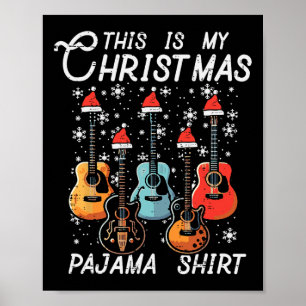 My Christmas Pajama Shirt Guitars Xmas Rock Men Bo Poster