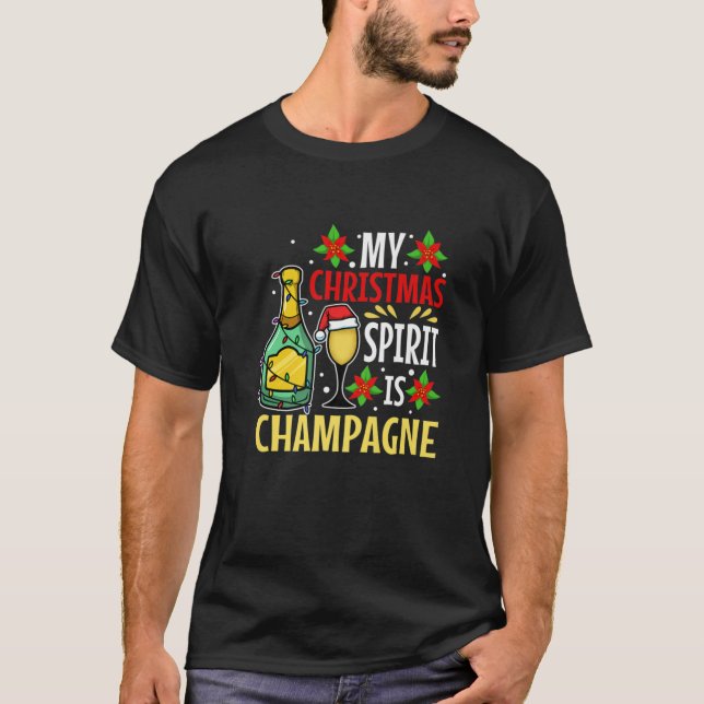 My Christmas Spirit Is Champagne T-Shirt (Front)