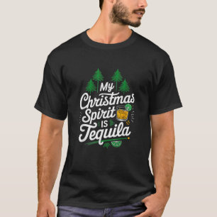 My Christmas Spirit is Tequila Funny Mexican Gift  T-Shirt
