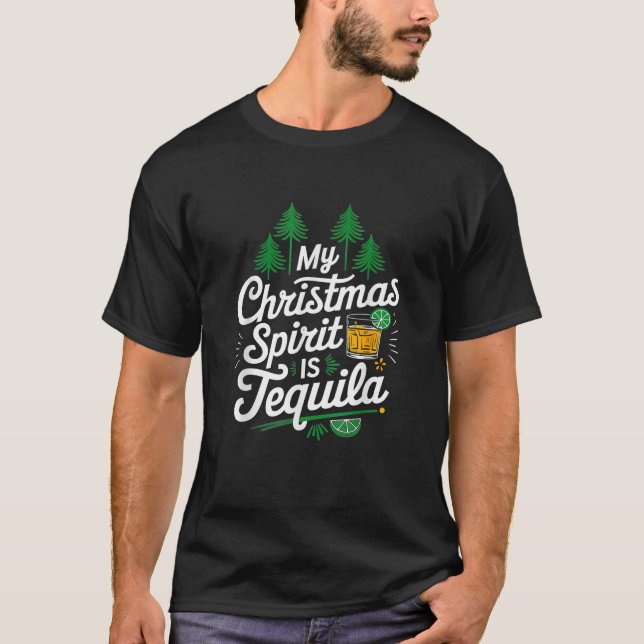 My Christmas Spirit is Tequila Funny Mexican Gift  T-Shirt (Front)