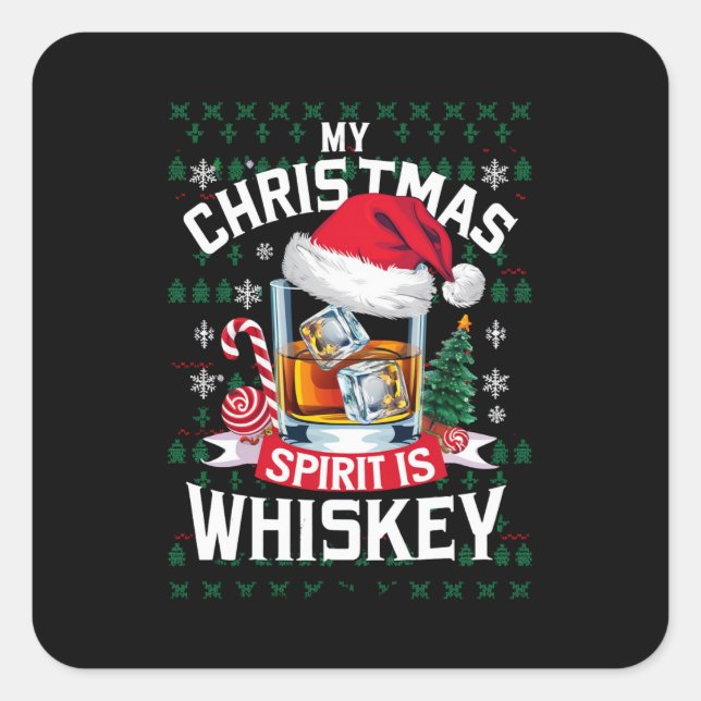 My Christmas Spirit Is Whiskey Ugly Sweater Xmas P Square Sticker (Front)
