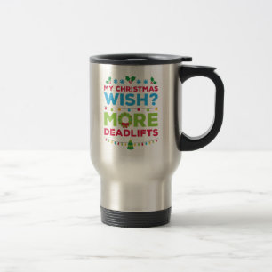My Christmas Wish More Deadlift Travel Mug