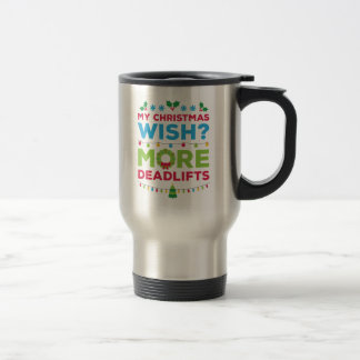 My Christmas Wish More Deadlift Travel Mug