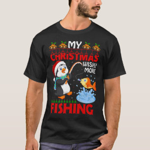 my Christmas wish more fishing T-Shirt