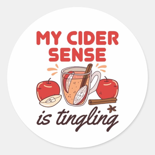 My Cider Sense Is Tingling Funny Apple Cider Classic Round Sticker (Front)
