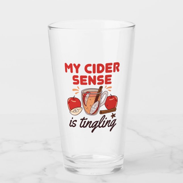 My Cider Sense Is Tingling Funny Apple Cider Glass (Front)