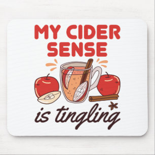 My Cider Sense Is Tingling Funny Apple Cider Mouse Mat