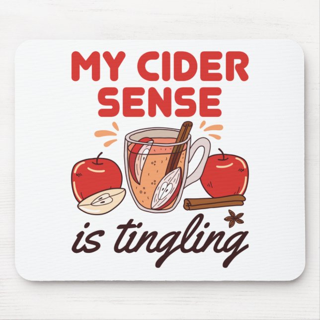My Cider Sense Is Tingling Funny Apple Cider Mouse Mat (Front)