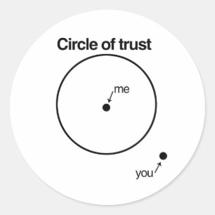 MY CIRCLE OF TRUST CLASSIC ROUND STICKER