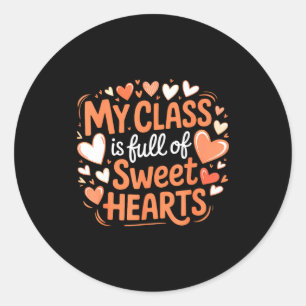 My Cl Full Of Sweet Hearts Valentine Teacher  Classic Round Sticker