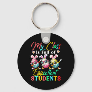 My Cl Is Full Excellent Students Costume Easter Te Key Ring