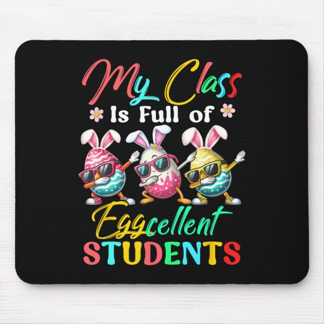 My Cl Is Full Excellent Students Costume Easter Te Mouse Mat (Front)