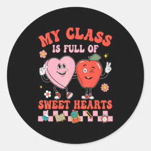 My Cl Is Full Of Sweet Hearts Hipe Teacher Va  Classic Round Sticker