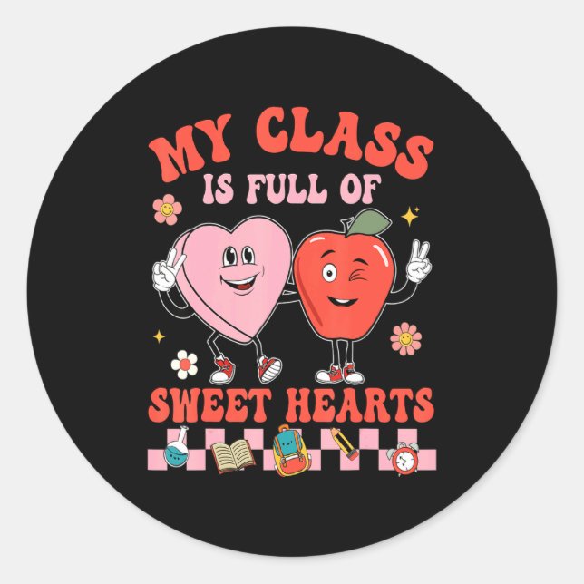 My Cl Is Full Of Sweet Hearts Hipe Teacher Va  Classic Round Sticker (Front)