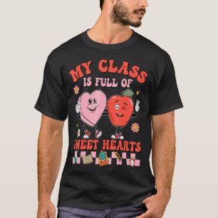 My Cl Is Full Of Sweet Hearts Hipe Teacher Va  T-Shirt
