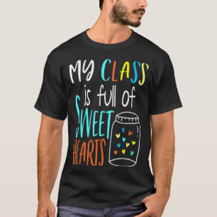 My Cl Is Full Of Sweet Hearts Teacher Valenti  T-Shirt