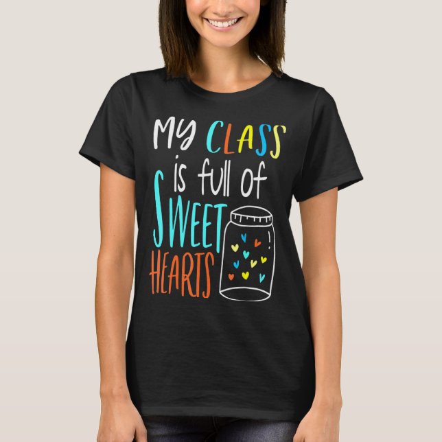 My Cl Is Full Of Sweet Hearts Teacher Valenti  T-Shirt (Front)