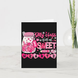 My Cl Is Full Of Sweet Hearts Teacher Valentine Me Card