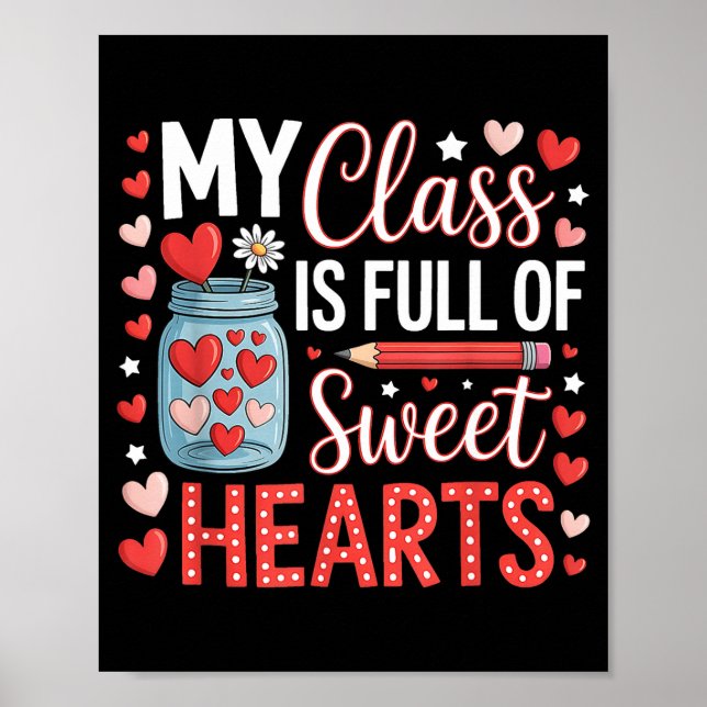 My Cl Is Full Of Sweet Hearts Teacher Valentines D Poster (Front)