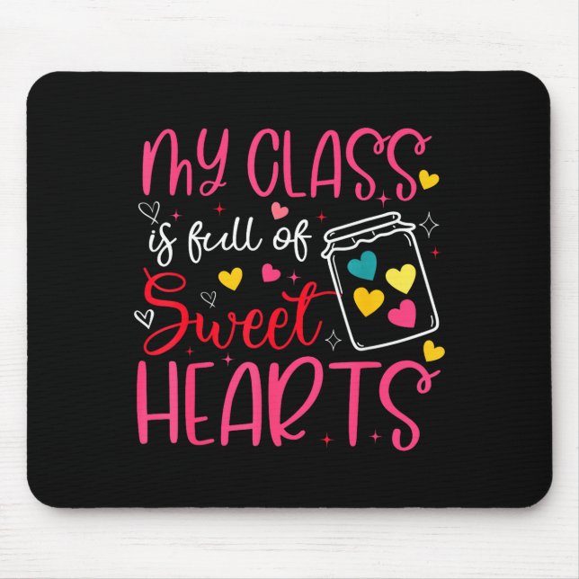 My Cl Is Full Of Sweet Hearts Valentine Teacher Bo Mouse Mat (Front)