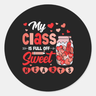 My Cl Is Full Of Sweethearts Cute Teacher Valentin Classic Round Sticker