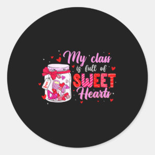 My Cl Is Full Of Sweethearts For Teacher Women Val Classic Round Sticker