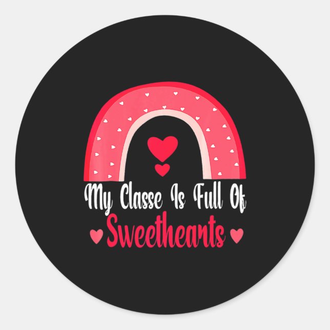 My Cl Is Full Of Sweethearts Rainbow Teacher Va  Classic Round Sticker (Front)