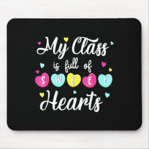 My Cl Is Full Of Sweethearts Teacher Valentines Mouse Mat