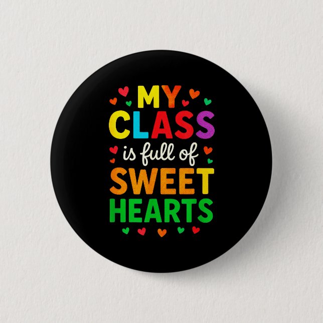 My Cl Is Full Of Sweethearts - Teachers Valentines 6 Cm Round Badge (Front)
