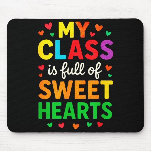 My Cl Is Full Of Sweethearts - Teachers Valentines Mouse Mat (Front)