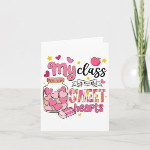 My Cl Is Full Of Sweethearts Valentine Day Teacher Card