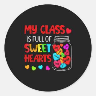 My Cl Is Full Of Sweethearts Valentines Day F  Classic Round Sticker
