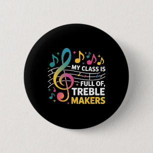 My Cl Is Full Of Treble Makers - Funny Music Teach 6 Cm Round Badge