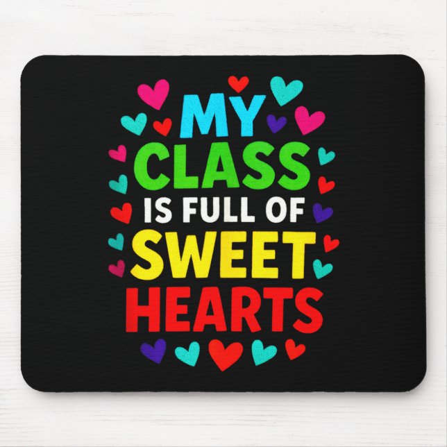 My Cl Is Full - Teachers Valentines School Love Ta Mouse Mat (Front)