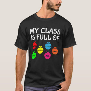 My Class Is Full Of Apples Valentines Day Teacher T-Shirt