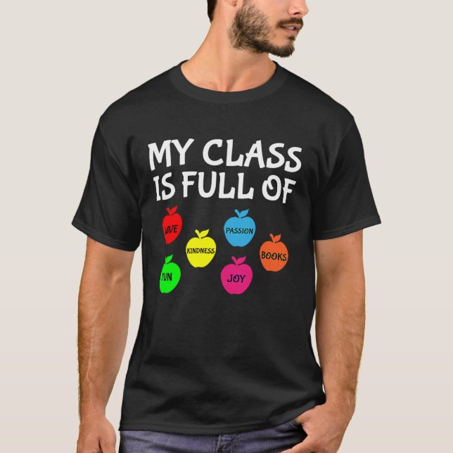 My Class Is Full Of Apples Valentines Day Teacher T-Shirt (Front)